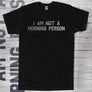 I AM NOT A MORNING PERSON - The Graphitees