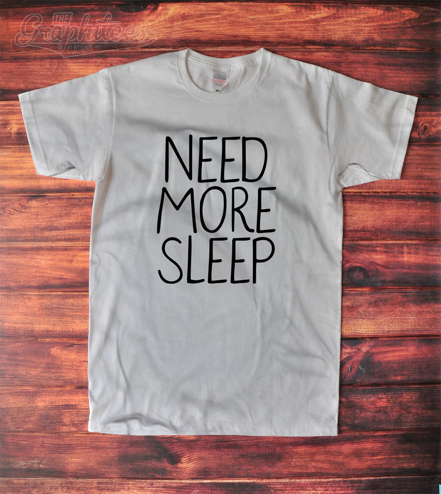 NEED MORE SLEEP - The Graphitees
